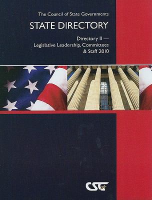 Council of State Governments State Directory: Directory Ii: Legislative Leadership, Committees  2010 9780872927643 Front Cover
