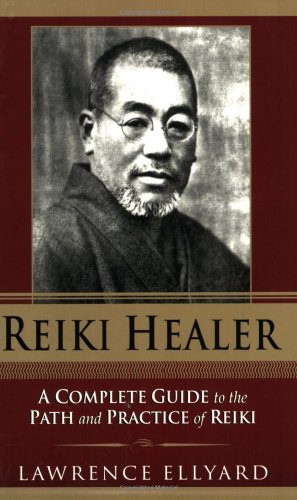 Reiki Healer A Complete Guide to the Path and Practice of Reiki  2004 9780940985643 Front Cover