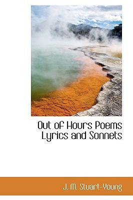 Out of Hours Poems Lyrics and Sonnets  N/A 9781110558643 Front Cover