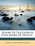 Report of the Georgia State Board of Health  N/A 9781278421643 Front Cover