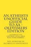 Atheists Unofficial Guide to AA - Oldtimers Edition  N/A 9781463788643 Front Cover