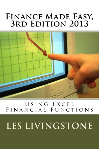 Finance Made Easy, 3rd Edition 2013 Using Microsoft Excel Financial Functions N/A 9781481032643 Front Cover