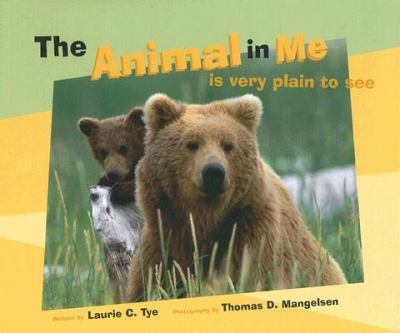 Animal in Me Is Very Plain to See  2005 9781558688643 Front Cover