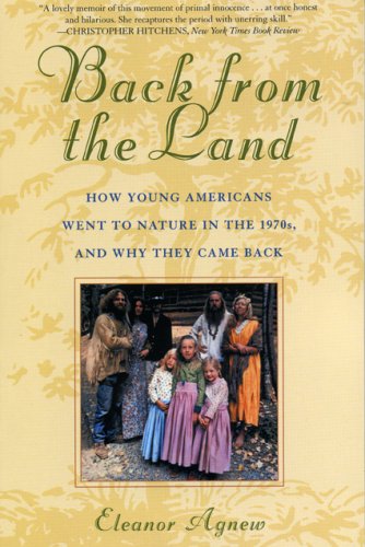 Back from the Land How Young Americans Went to Nature in the 1970s, and Why They Came Back N/A 9781566636643 Front Cover