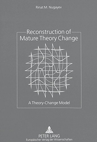 Reconstruction Of Mature Theory Change: A Theory-change Model  1999 9783631338643 Front Cover
