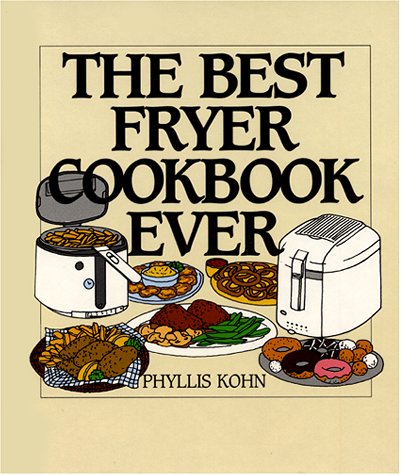 Best Fryer Cookbook Ever   1998 9780060187644 Front Cover