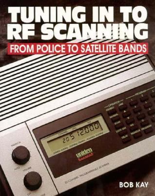 Tuning in to RF Scanning From Police to Satellite Bands  1994 9780070339644 Front Cover