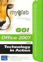 MyITLab for GO! Office 2007 and Tech in Action 4/e   2008 9780135133644 Front Cover