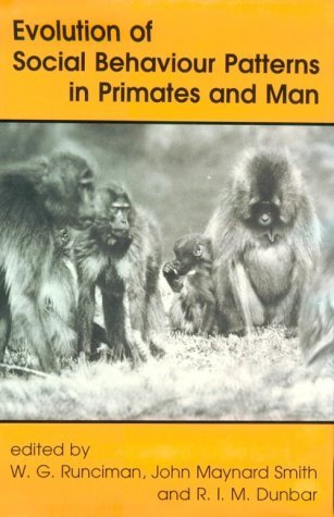 Evolution of Social Behaviour Patterns in Primates and Man A Joint Discussion Meeting of the Royal Society and the British Academy  1996 9780197261644 Front Cover