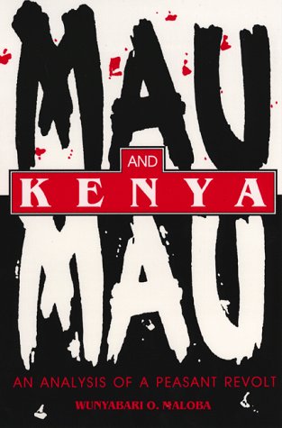 Mau Mau and Kenya An Analysis of a Peasant Revolt  1998 9780253336644 Front Cover