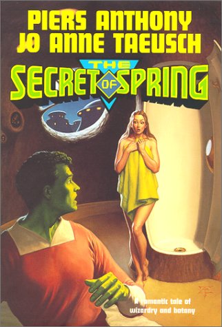 Secret of Spring A Romantic Fantasy of Wizardry and Botany  2000 (Revised) 9780312864644 Front Cover