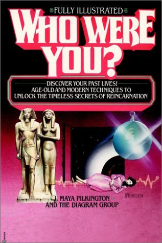 Who Were You? Discover Your Past Lives: Age-Old and Modern Techniques to Unlock the Timeless Secrets of Reincarnation N/A 9780345352644 Front Cover