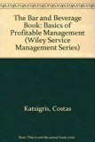 Bar and Beverage Book Basics of Profitable Management 1st 1983 9780471082644 Front Cover