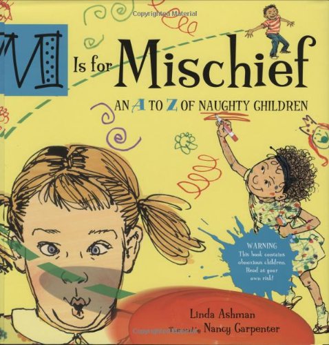 M Is for Mischief An A to Z of Naughty Children  2008 9780525475644 Front Cover