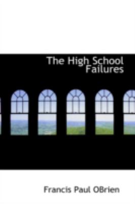 The High School Failures:   2008 9780559643644 Front Cover