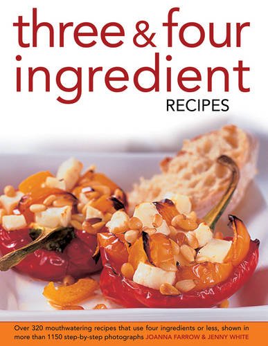 Three and Four Ingredient Recipes   2013 9780754826644 Front Cover