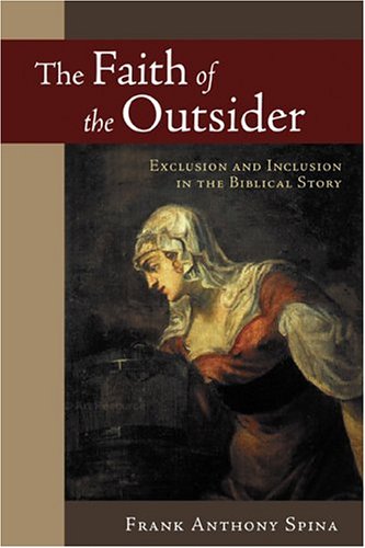 Faith of the Outsider Exclusion and Inclusion in the Biblical Story  2005 9780802828644 Front Cover