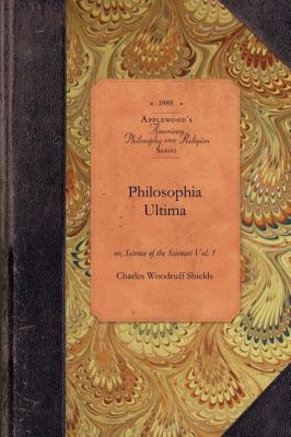 Philosophia Ultima, Vol 1 Or, Science of the Sciences Vol. 1 N/A 9781429019644 Front Cover