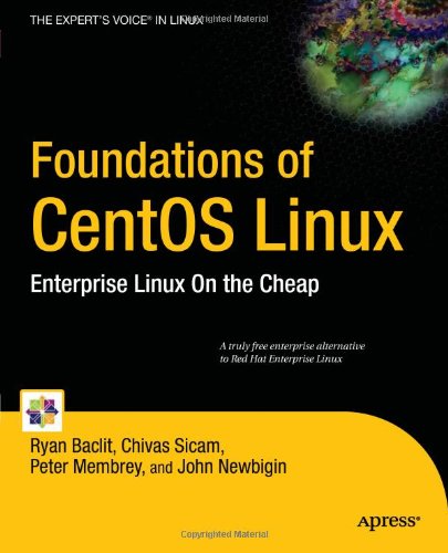 Foundations of CentOS Linux Enterprise Linux on the Cheap N/A 9781430219644 Front Cover