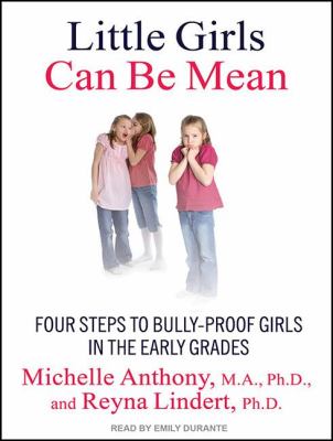 Little Girls Can Be Mean: Four Steps to Bully-proof Girls in the Early Grades  2011 9781452635644 Front Cover