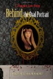 Behind the Oval Portrait  N/A 9781453539644 Front Cover