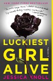 Luckiest Girl Alive A Novel  2015 9781476789644 Front Cover