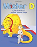 Mister d: a Children's Picture Book about Overcoming Doubts and Fears  N/A 9781484018644 Front Cover
