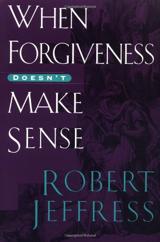 When Forgiveness Doesn't Make Sense  N/A 9781578564644 Front Cover