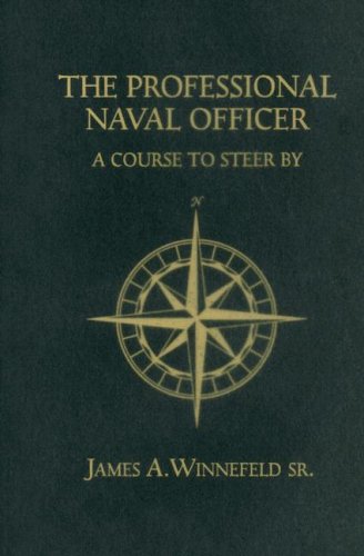 Professional Naval Officer A Course to Steer By  2006 9781591149644 Front Cover
