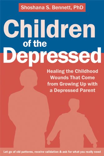 Children of the Depressed Healing the Childhood Wounds That Come from Growing up with a Depressed Parent  2014 9781608829644 Front Cover