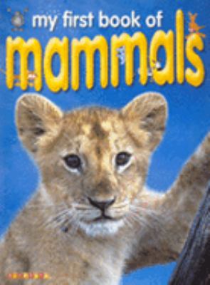 Mammals (My First Book Of...) N/A 9781860078644 Front Cover