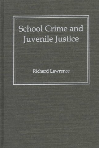 School Crime and Juvenile Justice   1997 9780195101645 Front Cover