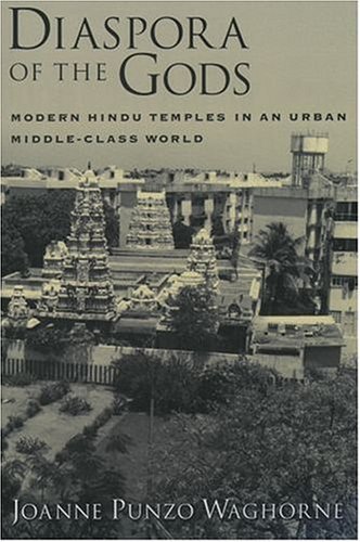 Diaspora of the Gods Modern Hindu Temples in an Urban Middle-Class World  2004 9780195156645 Front Cover