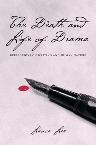Death and Life of Drama Reflections on Writing and Human Nature  2005 9780292709645 Front Cover