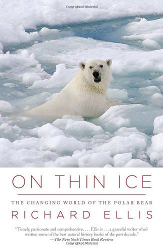 On Thin Ice The Changing World of the Polar Bear N/A 9780307454645 Front Cover
