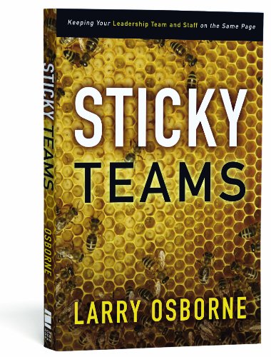 Sticky Teams Keeping Your Leadership Team and Staff on the Same Page  2010 9780310324645 Front Cover
