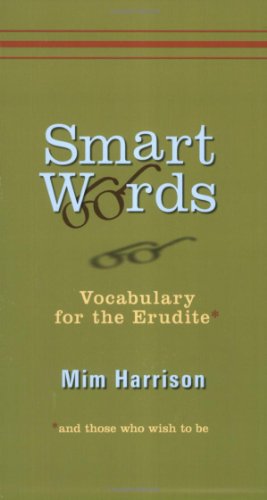Smart Words Vocabulary for the Erudite  2008 9780399534645 Front Cover