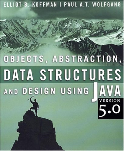Objects, Abstraction, Data Structures and Design Using Java Version 5. 0   2005 9780471692645 Front Cover