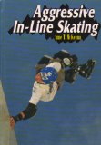 Aggressive In-Line Skating   1999 9780736801645 Front Cover