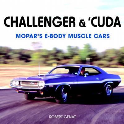 Challenger And 'Cuda Mopar's E-Body Muscle Cars  2005 (Revised) 9780760318645 Front Cover