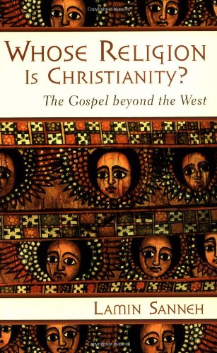 Whose Religion Is Christianity? The Gospel Beyond the West  2003 9780802821645 Front Cover