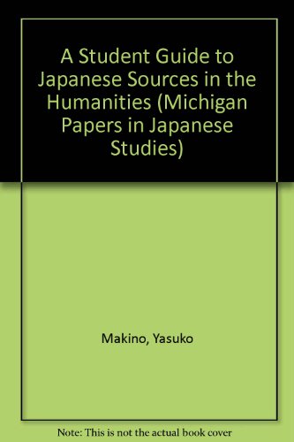 Student Guide to Japanese Sources in the Humanities   1994 9780939512645 Front Cover