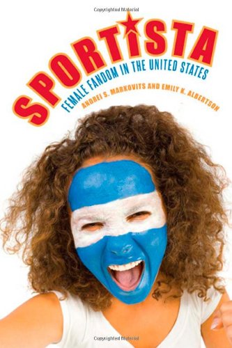 Sportista Female Fandom in the United States  2012 9781439909645 Front Cover