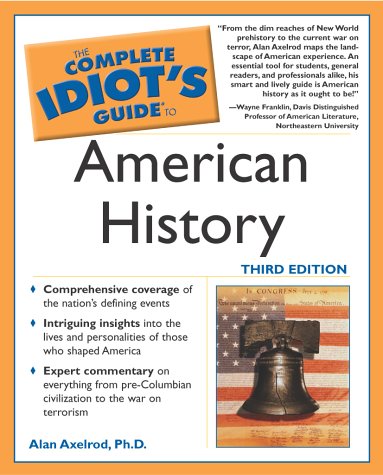 Complete Idiot's Guide to American History  3rd 2003 9780028644646 Front Cover