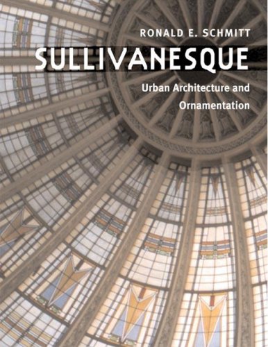 Sullivanesque Urban Architecture and Ornamentation  2001 9780252074646 Front Cover