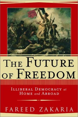 Future of Freedom Illiberal Democracy at Home and Abroad  2003 9780393047646 Front Cover