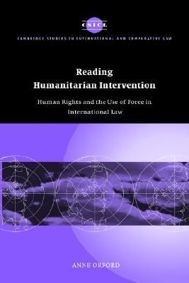 Reading Humanitarian Intervention Human Rights and the Use of Force in International Law  2003 9780521804646 Front Cover