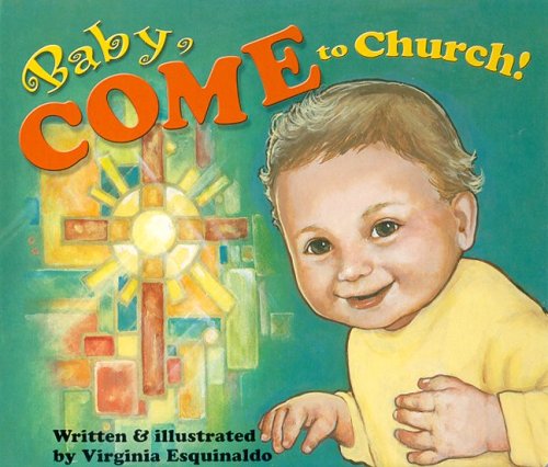 Baby Come to Church!   2005 9780819811646 Front Cover