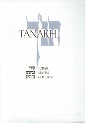 JPS TANAKH: the Holy Scriptures The New JPS Translation According to the Traditional Hebrew Text N/A 9780827603646 Front Cover