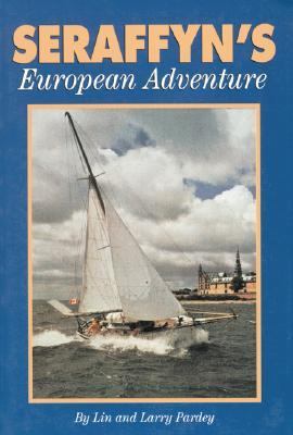 Seraffyn's European Adventure  3rd (Revised) 9780964603646 Front Cover